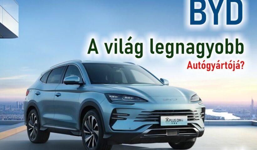 BYD: a Világ Legnagyobb Autógyártója?